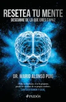 Resetea Tu Mente, Descubre De Lo Que Eres Capaz