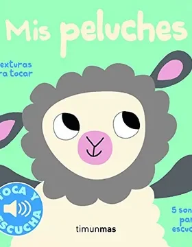 Mis Peluches, Toca Y Escucha