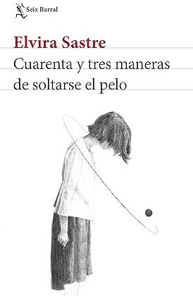 Cuarenta Y Tres Maneras De Soltarse El Pelo