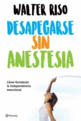 Desapegarse Sin Anestesia