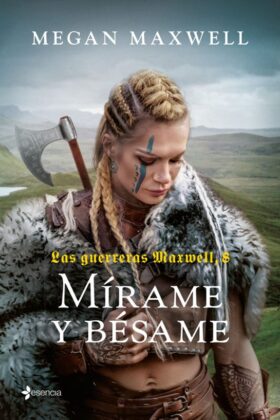 Mirame Y Besame (Las Guerreras Maxwell 8)