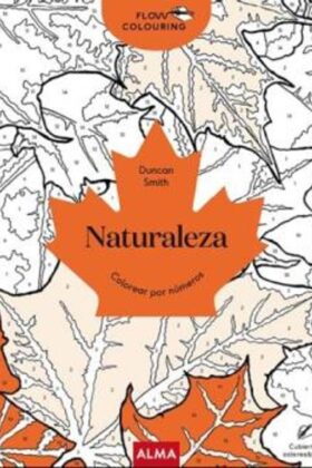 Naturaleza, Colorea Por Numeros (Libro Colorear Para Adultos)