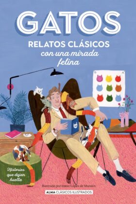 Gatos. Relatos Clasicos Con Una Mirada Felina Td (Clasicos Ilustrados)