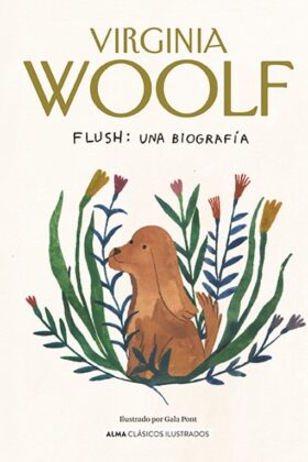 Flush: Una Biografia Td (Clasicos Ilustrados)