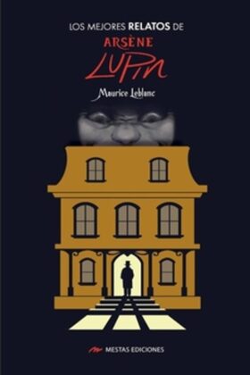 Los mejores relatos de Arséne Lupin